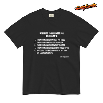 5 Secrets to Happiness for Men In Arizona - Unisex garment-dyed heavyweight t-shirt
